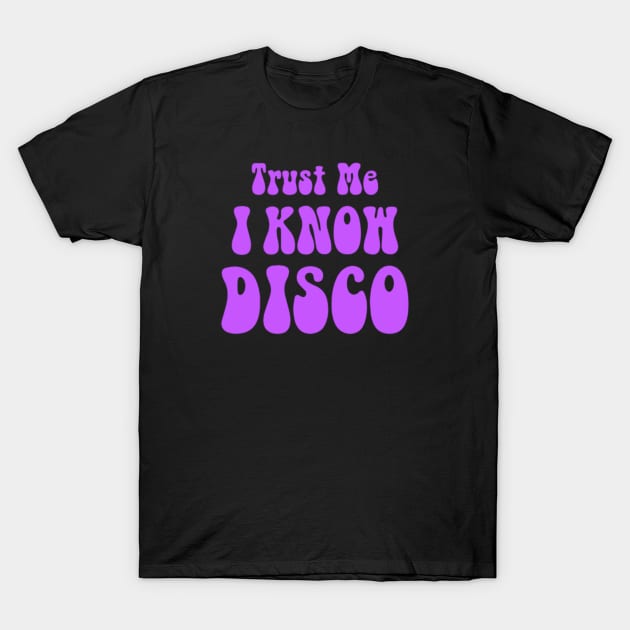 I know Disco T-Shirt by SchlockOrNot